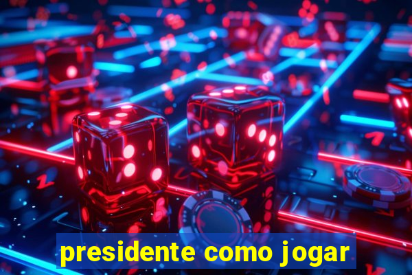 presidente como jogar